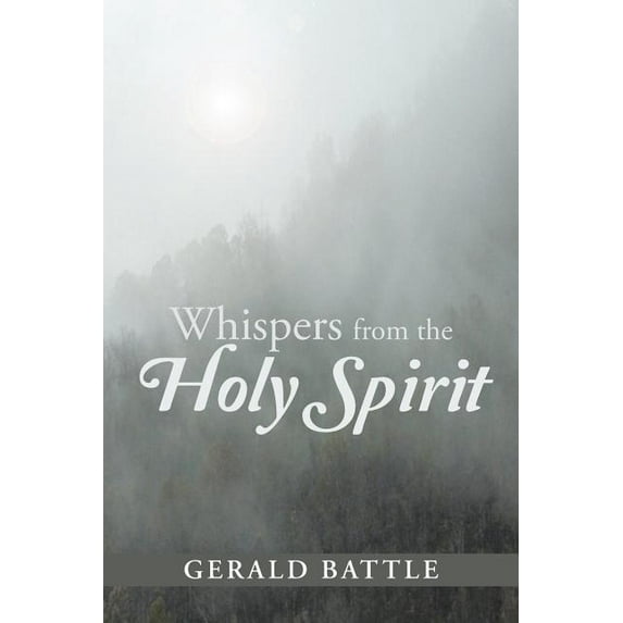 Whispers from the Holy Spirit (Paperback) by Gerald Battle
