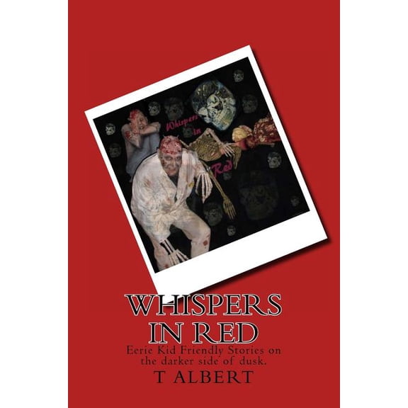 Whispers In Red: Eerie Kid Friendly Stories on the darker side of dusk. (Paperback)