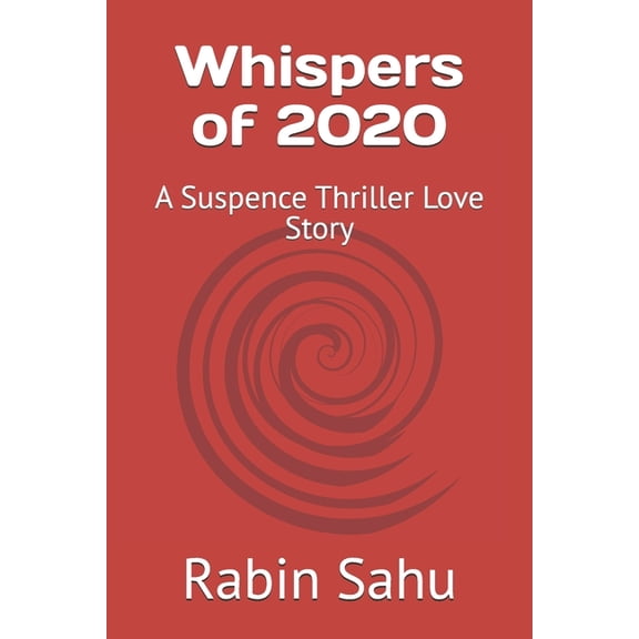 Whispers of 2020: A Suspence Thriller Love Story, (Paperback)
