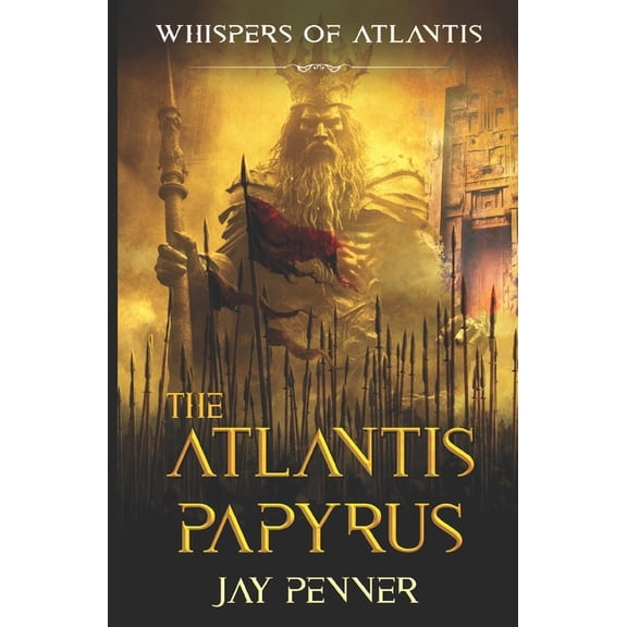 Whispers of Atlantis The Atlantis Papyrus: Not all secrets are worth revealing, Book 1, (Paperback)