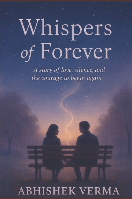 Whispers of Forever: A Poetic Love Story of Longing, Silence, and Eternal Bonds, (Paperback)