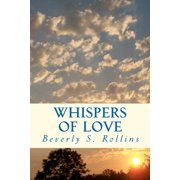 Whispers of Love In "Whispers of Love" God speaks to my heart Paperback