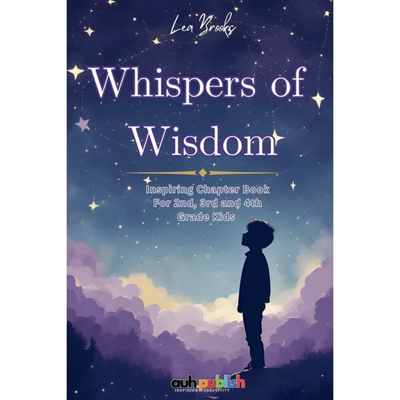 Whispers of Wisdom: Inspiring Chapter Reading Book for 2nd, 3rd and 4th Grade Kids, (Paperback)