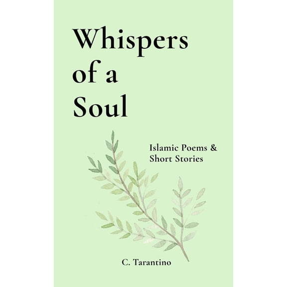 Whispers of a Soul: Islamic Poems &amp; Short Stories, (Paperback)
