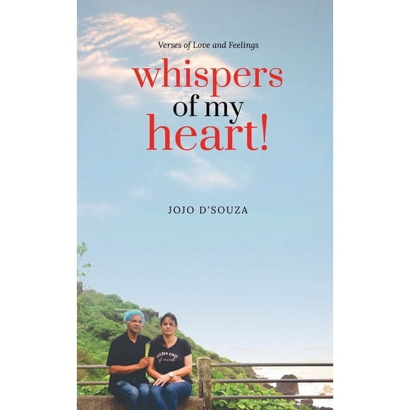 Whispers of my Heart!: Verses of Love and Feelings, (Paperback)