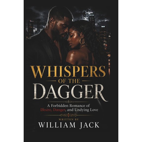 Whispers of the Dagger: A Forbidden Romance of Desire, Danger, and Undying Love, (Paperback)