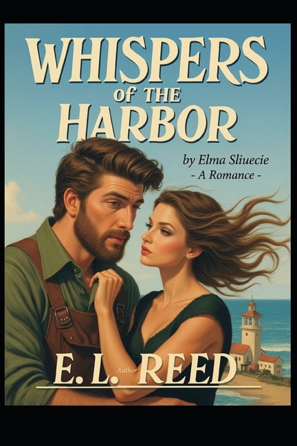 Whispers of the Harbor: A Second Chance That Love Returns., (Paperback)