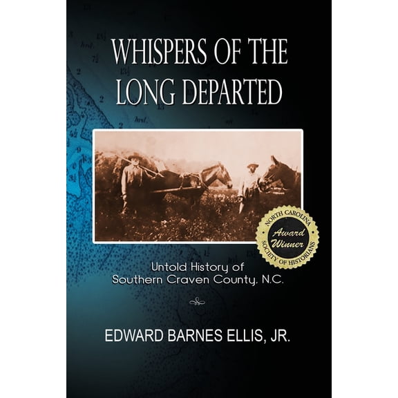Whispers of the Long Departed: Untold History of Southern Craven County, N.C., (Paperback)