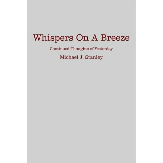 Whispers on a Breeze : Continued Thoughts of Yesterday