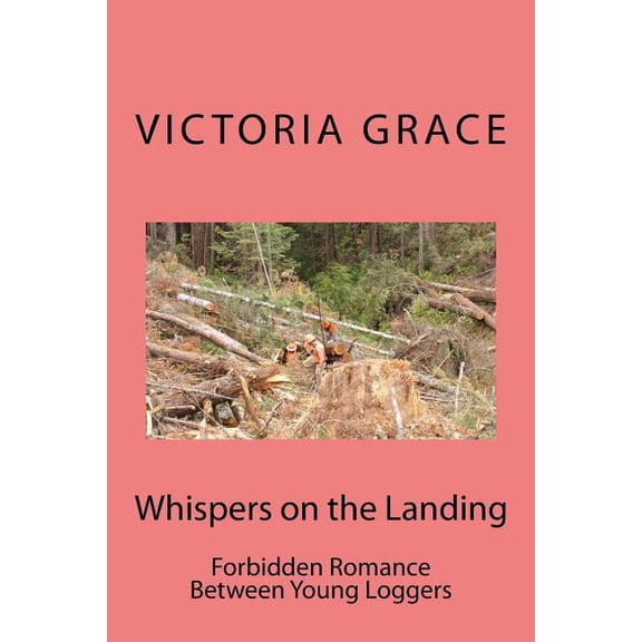Whispers on the Landing: Forbidden Romance Between Yound Loggers (Paperback)