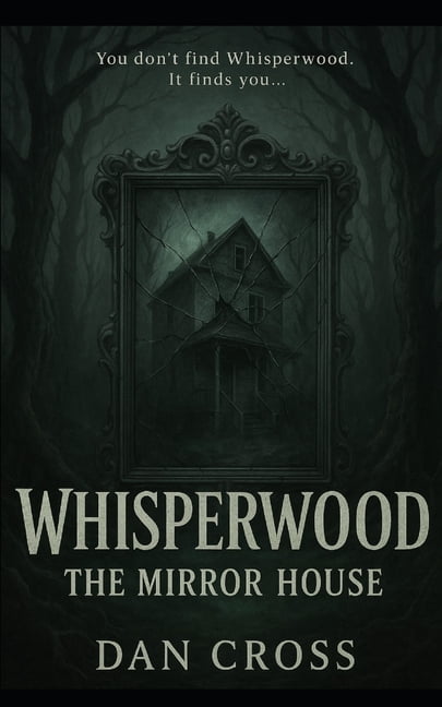 Whisperwood: the Mirror House, (Paperback)