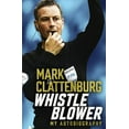 thumbnail image 1 of Whistle Blower : My Autobiography (Hardcover), 1 of 1
