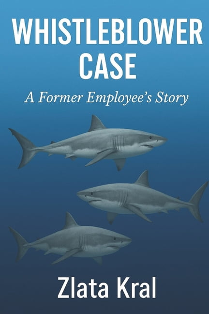 Whistleblower Case: A Former Employee's Story, (Paperback)