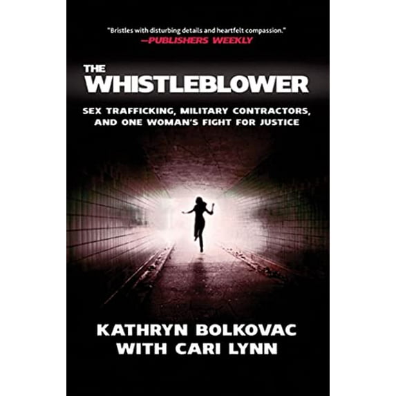 Pre-Owned The Whistleblower: Sex Trafficking, Military Contractors, and One Woman's Fight for Justice (Paperback) 0230115225