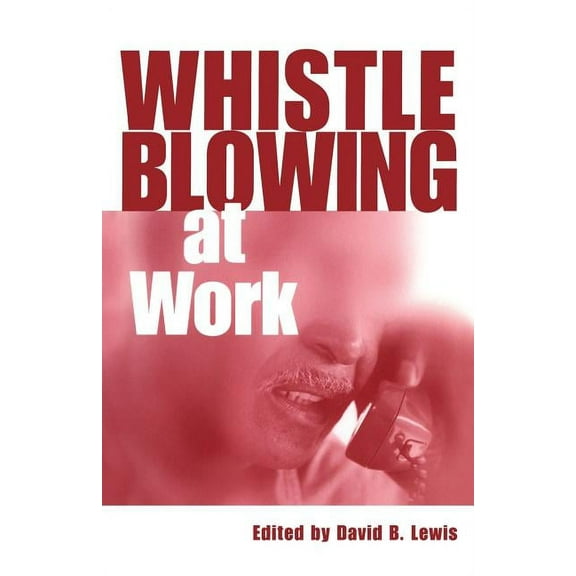 Whistleblowing at Work, (Paperback)