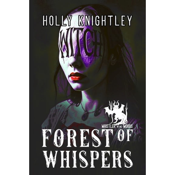 Whistler in the Woods: A Reluctant Witch Forest of Whispers, Book 1, (Paperback)