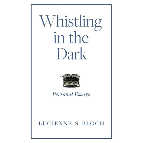 Whistling in the Dark: Personal Essays, (Paperback)