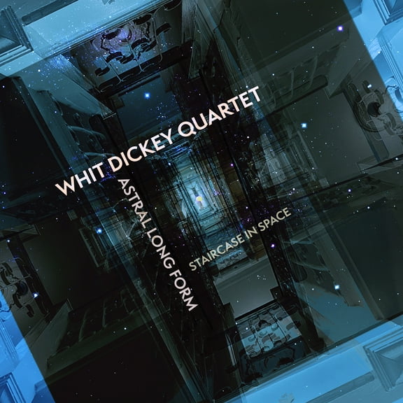 Whit Dickey Quartet - Astral Long Form: Staircase In Space - Music & Performance - CD
