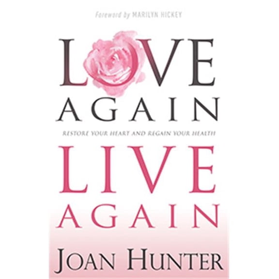 Whitaker House 770936 Love Again Live Again