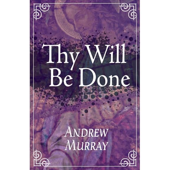 Thy Will Be Done
