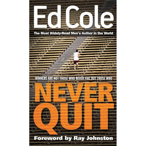 Whitaker House Never Quit by Cole Edwin