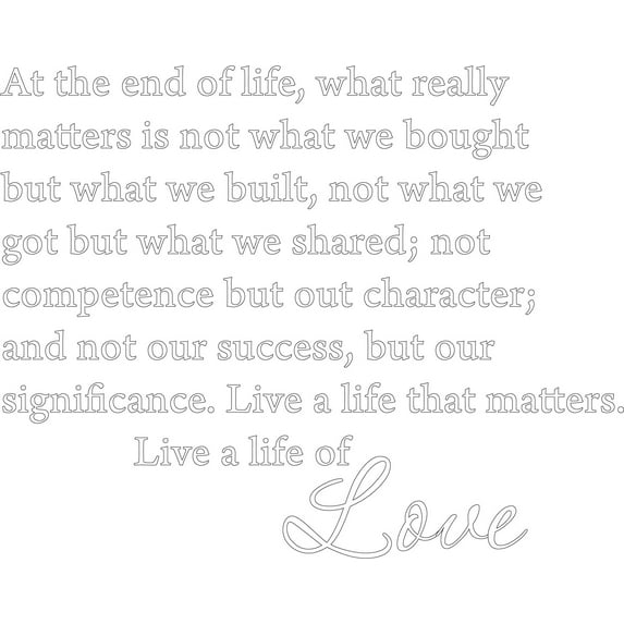 White 23" x 18" Picniva At the end of life, what really matters is not what we bought Sayings Words Art Decor Lettering Vinyl Wall Art Inspirational Uplifting