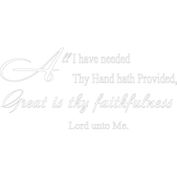 White 43" x 20" Decaltor All I Have Needed Thy Hand Hath Provided Wall Decal Sticker Sticker Art Inspirational Uplifting Quotes Sayings Words