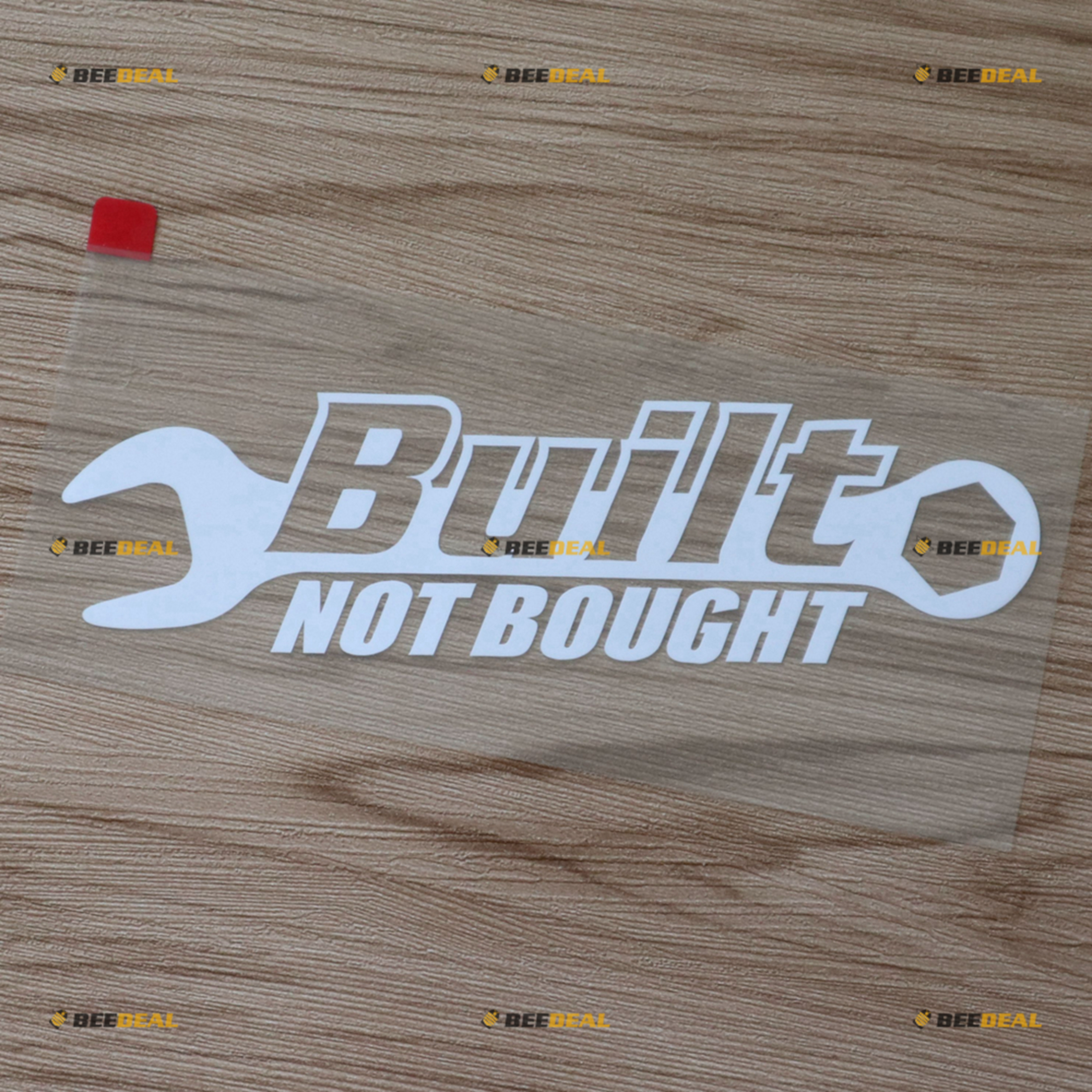 "Built Not Bought" White JDM Funny Car Decal Sticker - 6 Inch Vinyl Bumper Sticker For Cars, Laptop