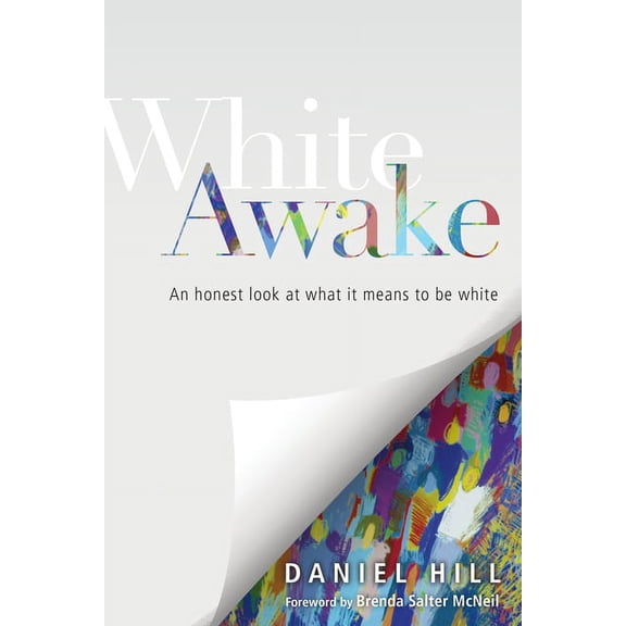White Awake: An Honest Look at What It Means to Be White, (Paperback)
