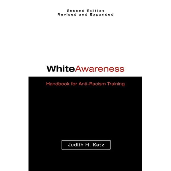Pre-Owned White Awareness: Handbook for Anti-Racism Training (Paperback) 0806135603 9780806135601