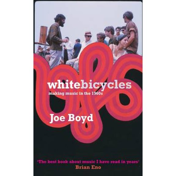 Pre-Owned White Bicycles: Making Music in the 1960s (Paperback) 1852429100 9781852429102
