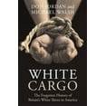 thumbnail image 1 of Pre-Owned White Cargo : The Forgotten History of Britain's White Slaves in America (Paperback), 1 of 1