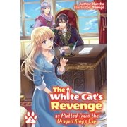 The White Cat's Revenge as Plotted from the Dragon King's Lap Volume 2 Light Novel Volume 2, Paperback