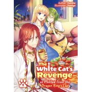 The White Cat's Revenge as Plotted from The White Cat's Revenge as Plotted from the Dragon King's Lap Volume 4 Light Novel, Book 4, Paperback