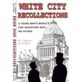thumbnail image 1 of Pre-Owned White City Recollections: The Illustrated 1893 Diary of a Trip to the World's Columbian Exposition (Paperback) 0963161229 9780963161222, 1 of 1