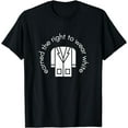 thumbnail image 1 of White Coat Ceremony Gifts - Earned the Right to Wear White T-Shirt, 1 of 4