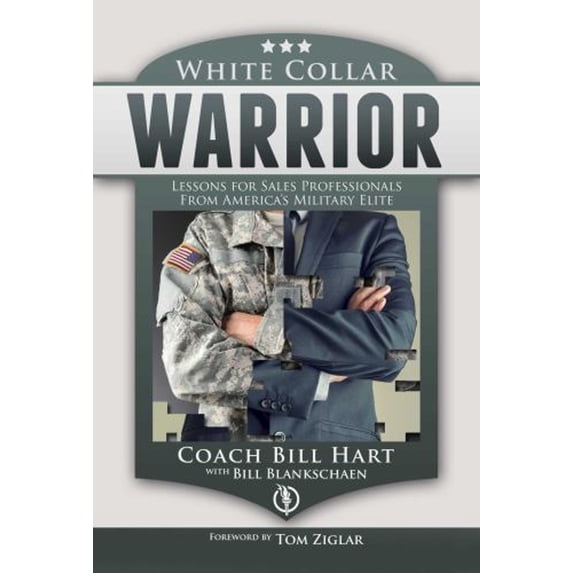 Pre-Owned White Collar Warrior: Lessons for Sales Professionals from America's Military Elite (Hardcover) 1682615286 9781682615287