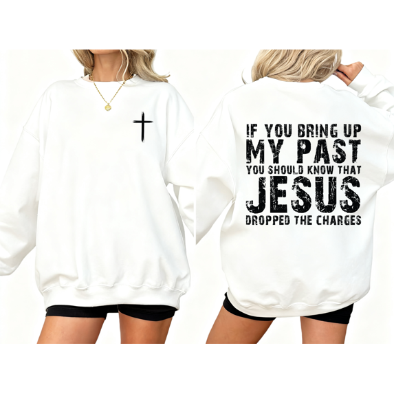 White Cotton Print Sweatshirt Graphic Sweatshirt Jesus Dropped Charges S-3XL Tops
