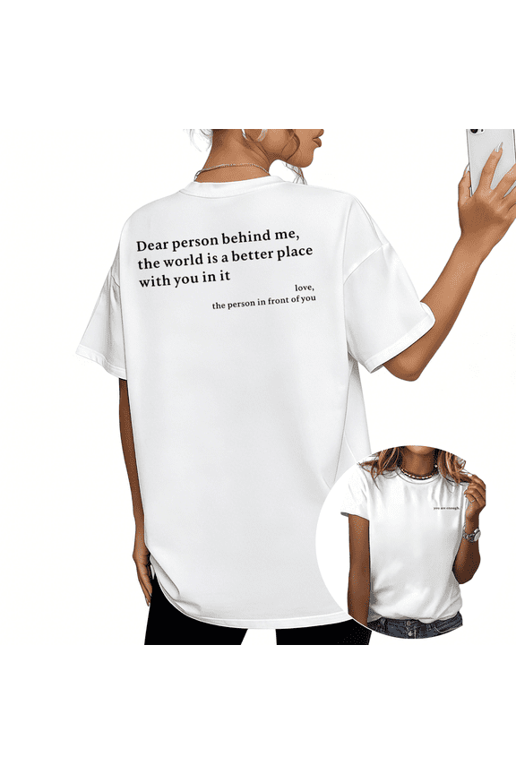 White Dear Person Behind Me The World Is Better With You Double Sided Graphic Tees Print Tshirt Shirts Positive Affirmation Tops S-5XL