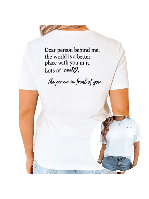 White Dear Person Behind Me The World Is Better With You Graphic Print Tshirt Graphic Tees Shirts Inspirational Casual Tops S-5XL