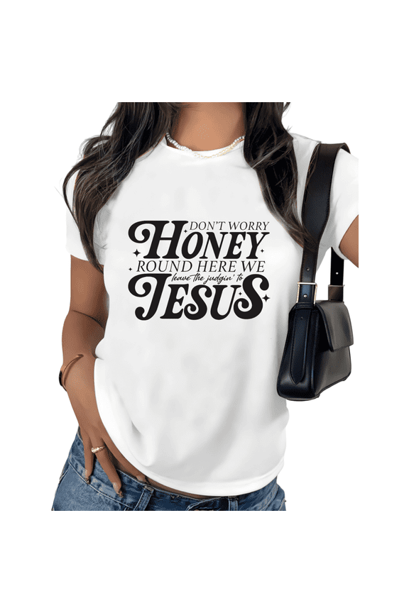 White Dont Worry Honey Print Tshirt Graphic Tees Shirts Statement Text Design S-5XL Tops