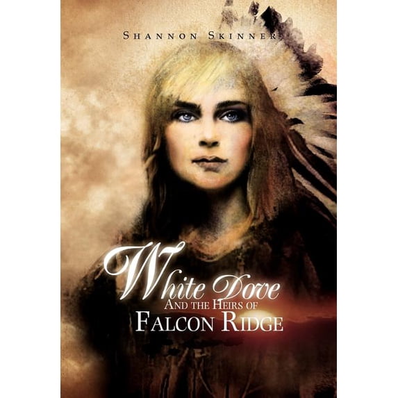 White Dove and the Heirs of Falcon Ridge, (Hardcover)