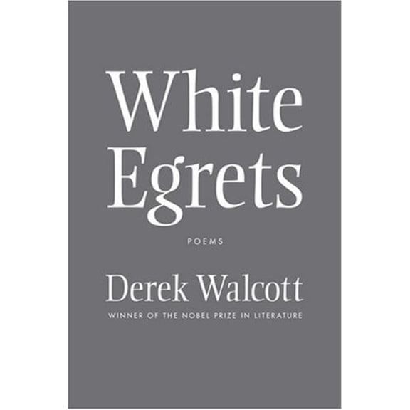 Pre-Owned White Egrets: Poems Hardcover Derek Walcott