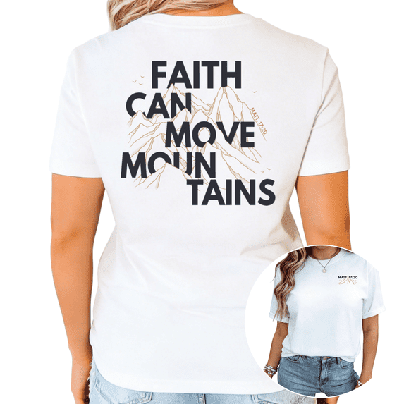 White "Faith Can Move Mountains Matthew 17:20" Christian Faith Graphic Print Tshirt Graphic Tees Shirts Religious Bible Verse Casual Tops S-5XL