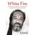 thumbnail image 1 of White Fire : Spiritual Insights and Teachings of Advaita Zen Master Mooji (Paperback), 1 of 2