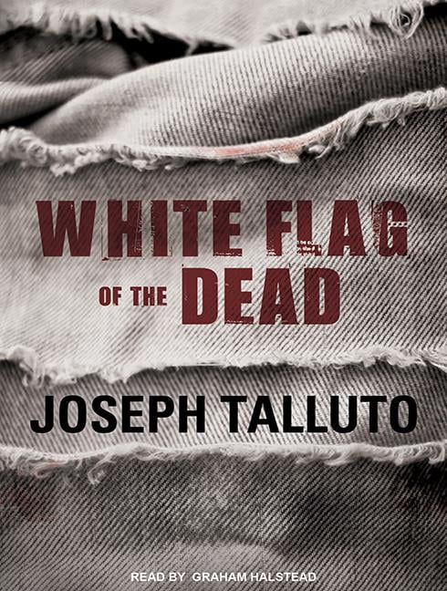 White Flag of the Dead: White Flag of the Dead: Zombie Survival Series (Audiobook)