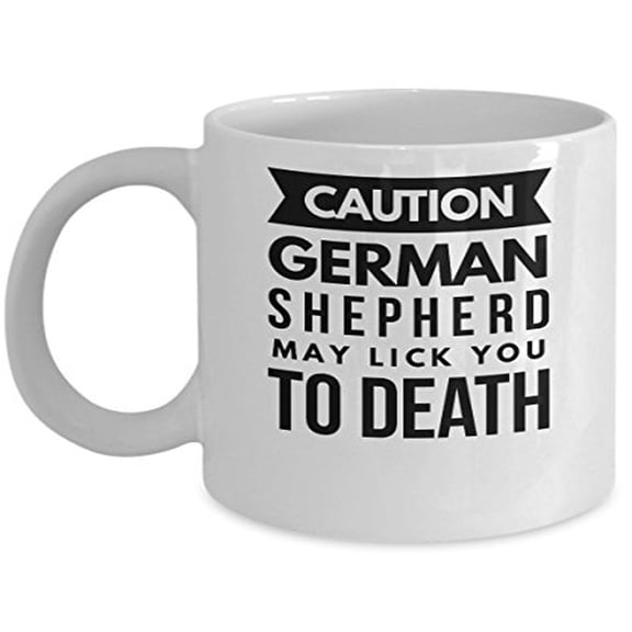 German Shepherd 11 oz Coffee Mug - Caution May Lick You To Death White Ceramic Gift