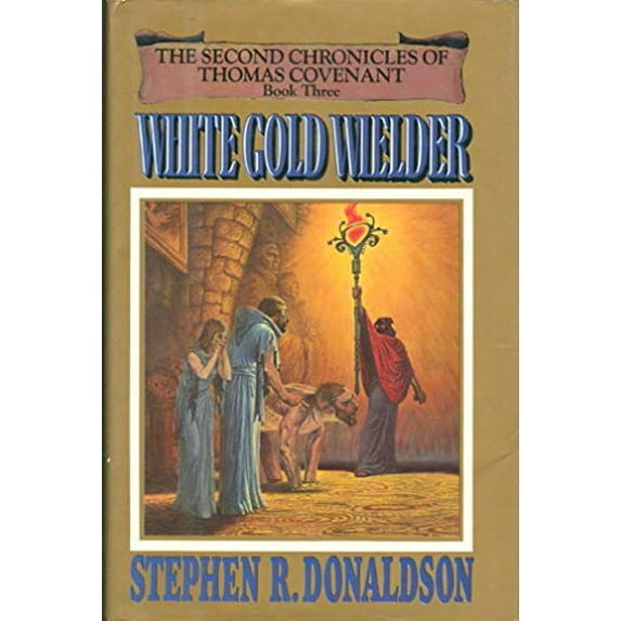 Pre-Owned White Gold Wielder - Book Three of The Second Chronicles of Thomas Covenant (Hardcover) 0345303075 9780345303073
