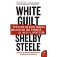 thumbnail image 1 of Pre-Owned White Guilt: How Blacks and Whites Together Destroyed the Promise of the Civil Rights Era (Paperback) 0060578637 9780060578633, 1 of 1