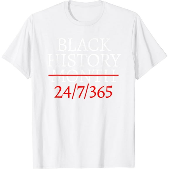 White History Month Shirt White History 24/7/365T-Shirt100% cotton